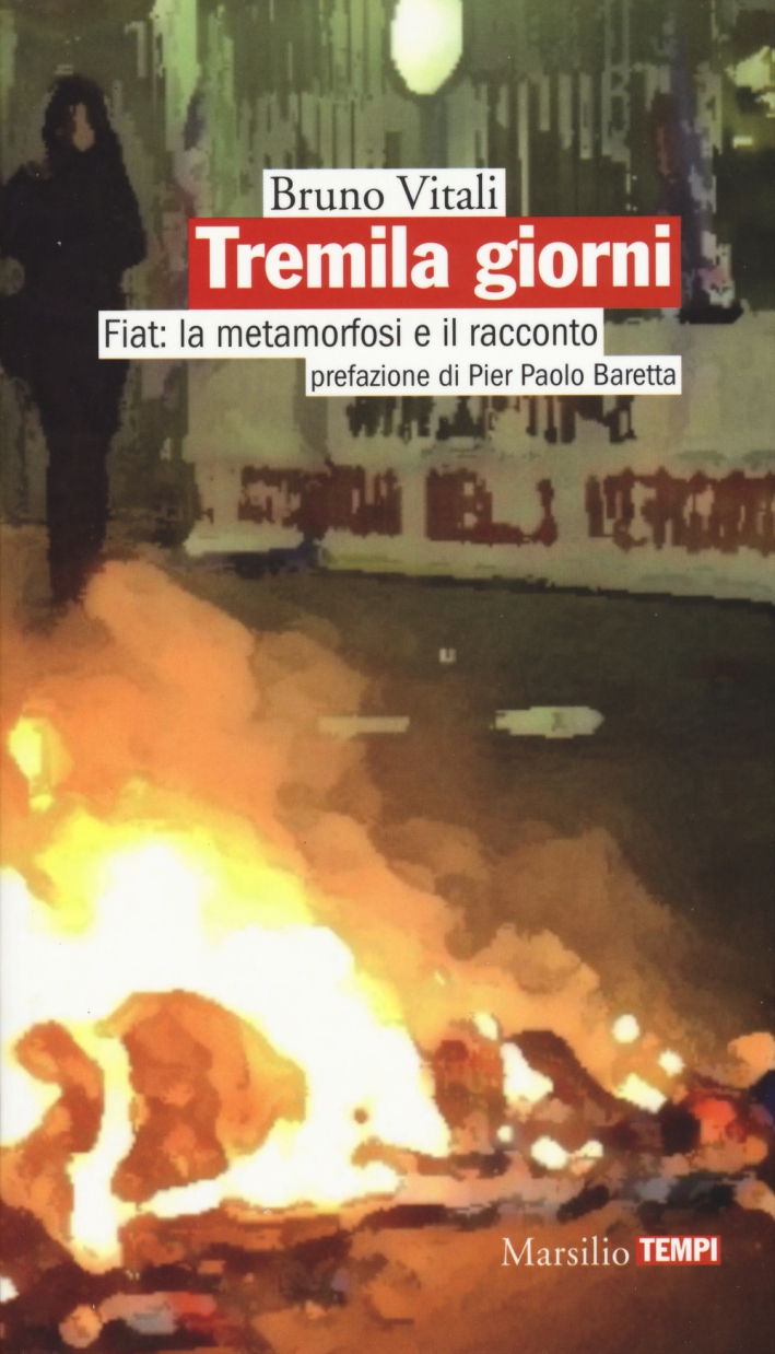 Tremila giorni. Fiat: la metamorfosi e il racconto Tremila giorni. Fiat: la metamorfosi e il racconto