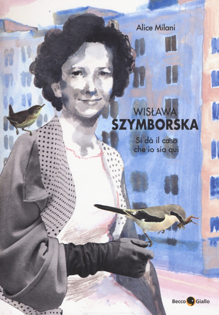 Wislawa Szymborska. Si dà il caso che io sia qui Wislawa Szymborska. Si dà il caso che io sia qui