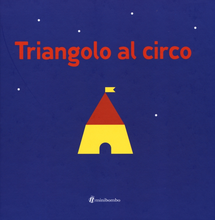 Triangolo al circo. Ediz. illustrata Triangolo al circo. Ediz. illustrata