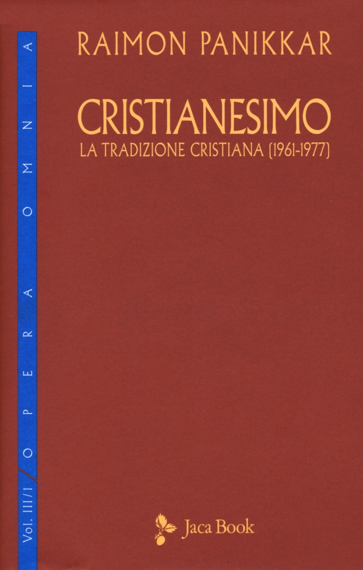 Cristianesimo. La Tradizione Cristiana Cristianesimo. La Tradizione Cristiana