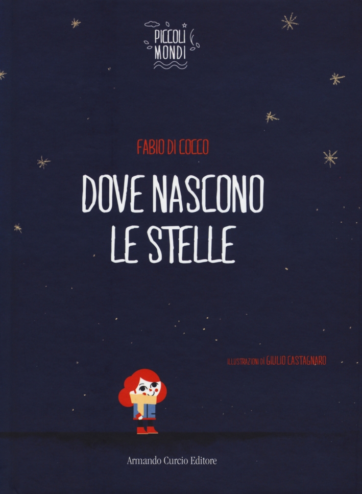 Dove nascono le stelle. Ediz. illustrata Dove nascono le stelle. Ediz. illustrata