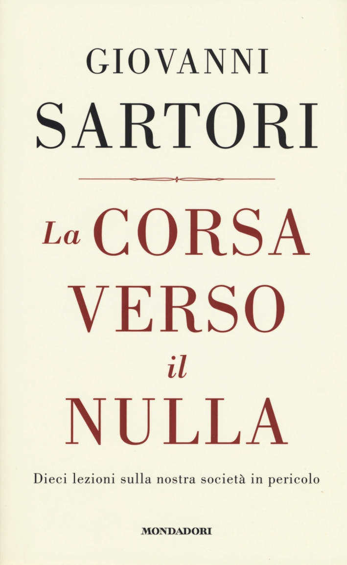 La corsa verso il nulla. Dieci lezioni sulla nostra società in pericolo La corsa verso il nulla. Dieci lezioni sulla nostra società in pericolo