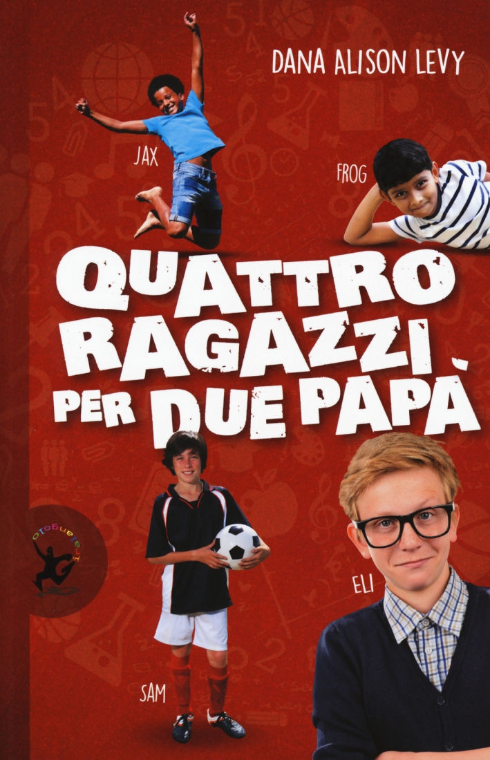 Quattro ragazzi per due papà Quattro ragazzi per due papà