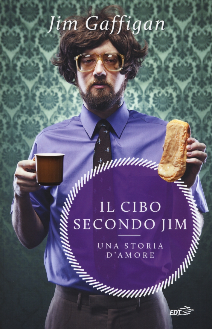 Il cibo secondo Jim. Una storia d'amore Il cibo secondo Jim. Una storia d'amore