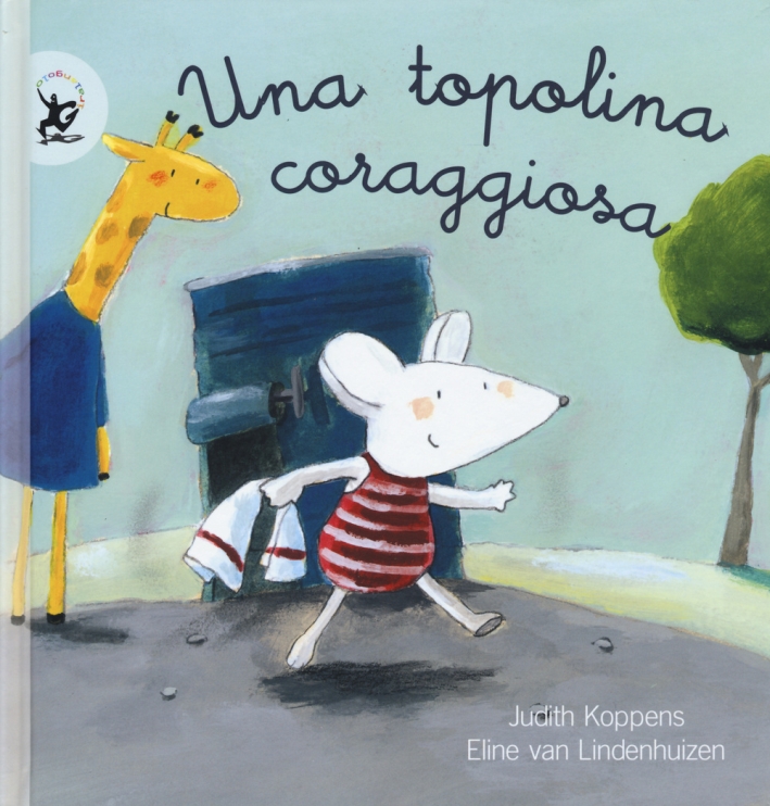 Una topolina coraggiosa. Ediz. illustrata Una topolina coraggiosa. Ediz. illustrata