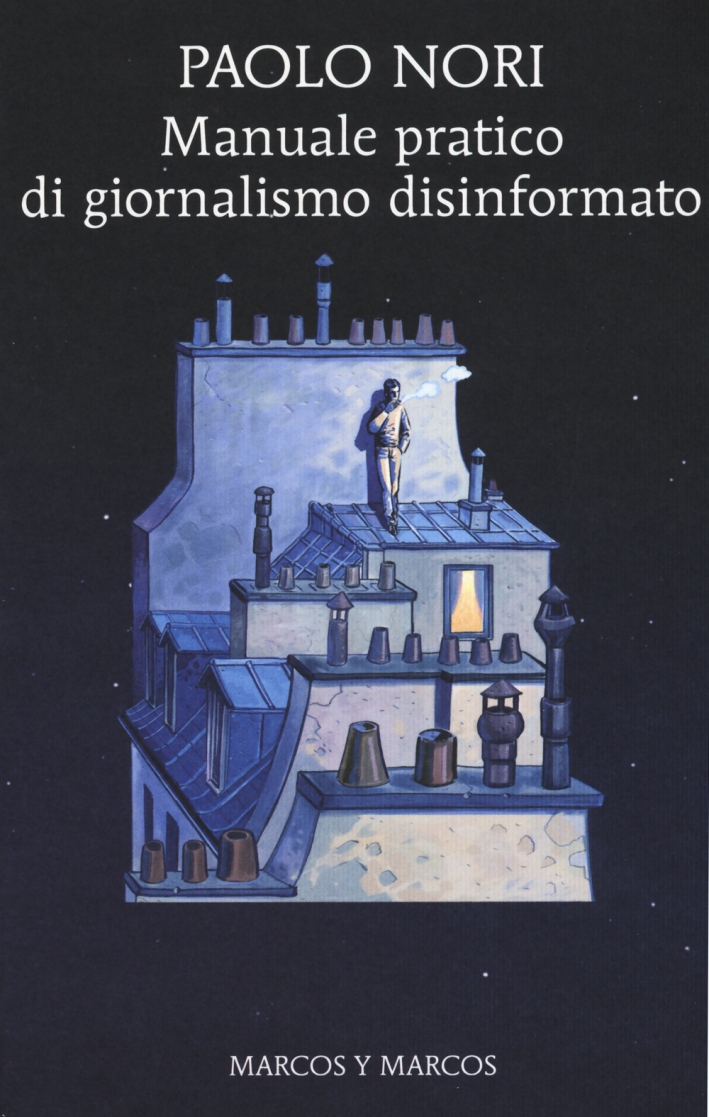 Manuale pratico di giornalismo disinformato. Manuale pratico di giornalismo disinformato.