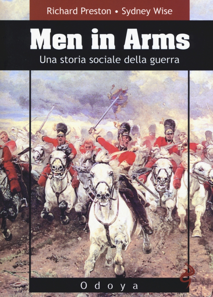 Men in arms. Una storia sociale della guerra Men in arms. Una storia sociale della guerra