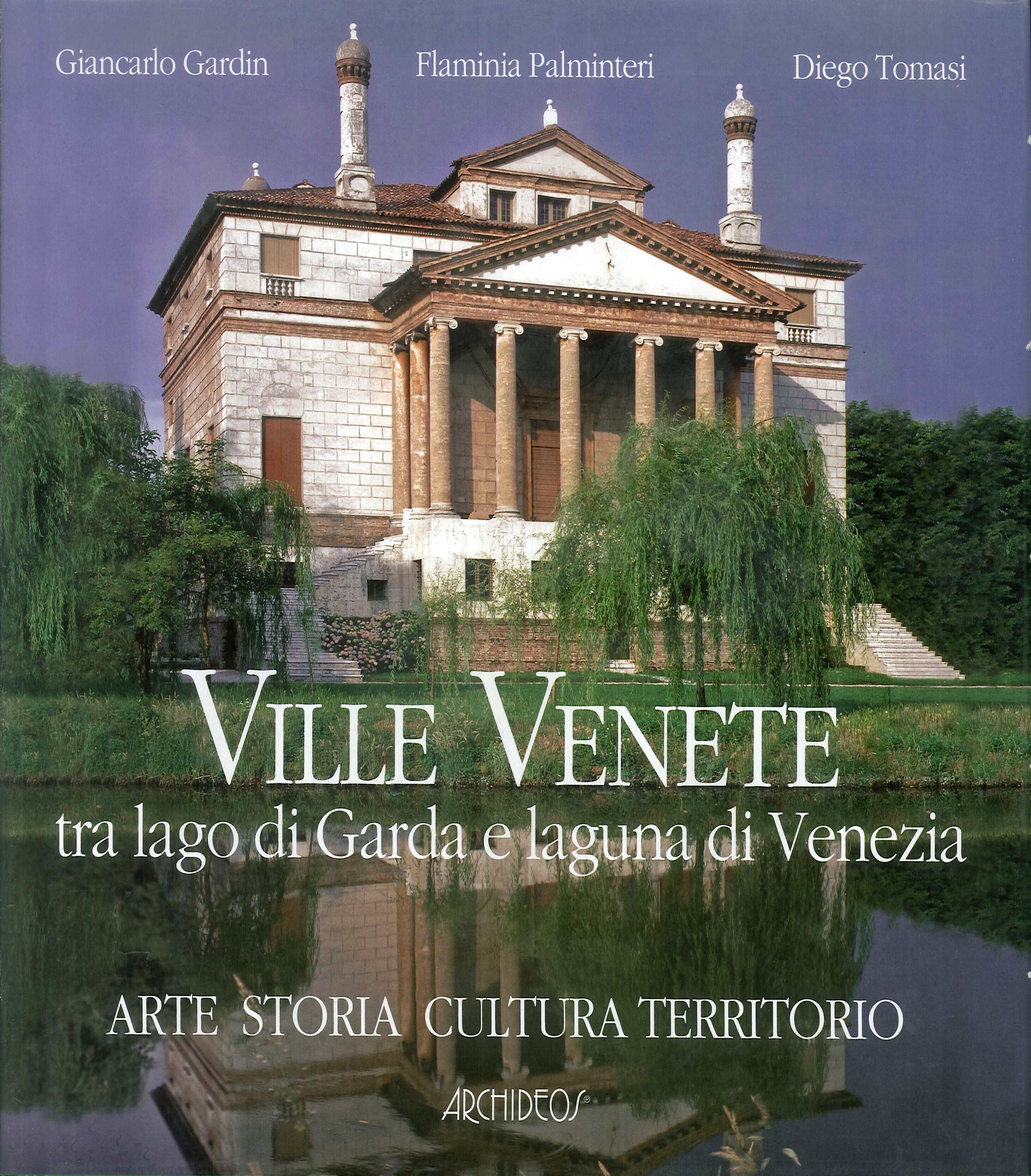 Ville venete tra lago di Garda e Laguna di Venezia. Biodiversita del territorio. Storia e cultura. Ville venete tra lago di Garda e Laguna di Venezia. Biodiversita del territorio. Storia e cultura.