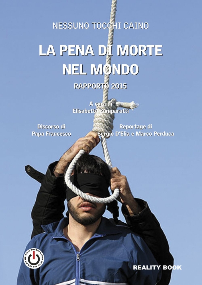 La pena di morte nel mondo. Rapporto 2015. La pena di morte nel mondo. Rapporto 2015.