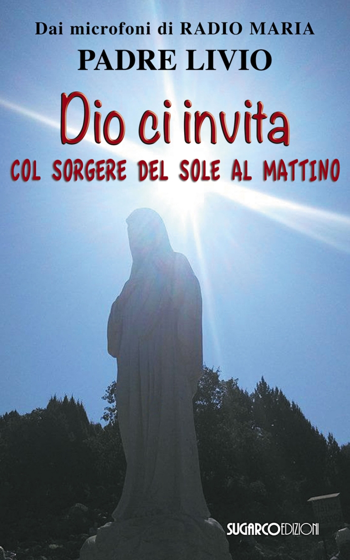 Dio ci invita col sorgere del sole al mattino Dio ci invita col sorgere del sole al mattino