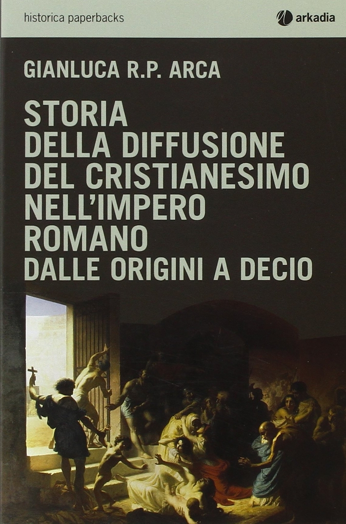 Storia della diffusione del cristianesimo nell'impero romano Storia della diffusione del cristianesimo nell'impero romano