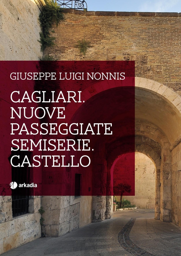 Cagliari. Nuove Passeggiate Semiserie. Castello Cagliari. Nuove Passeggiate Semiserie. Castello