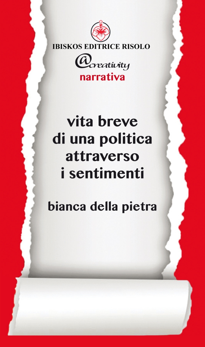 Vita breve di una politica attraverso i sentimenti Vita breve di una politica attraverso i sentimenti