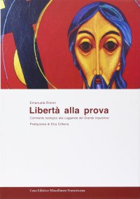 Libertà alla prova. Commento teologico alla leggenda del grande inquisitore