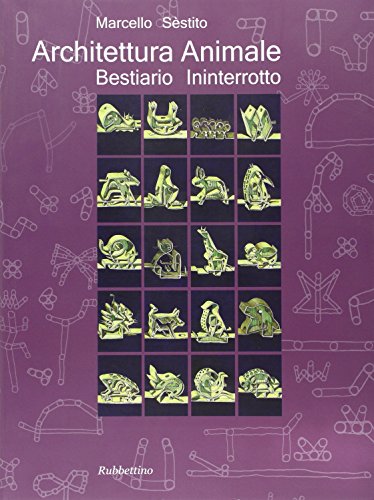 Architettura animale. Bestiario interrotto Architettura animale. Bestiario interrotto