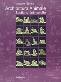 Architettura animale. Bestiario interrotto