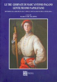 Le Tre Giornate di Marc'Antonio Pagano Gentil'Huomo Napoletano. Dintorno alla Disciplina dell'Arme e Specialmente delle Spada Sola