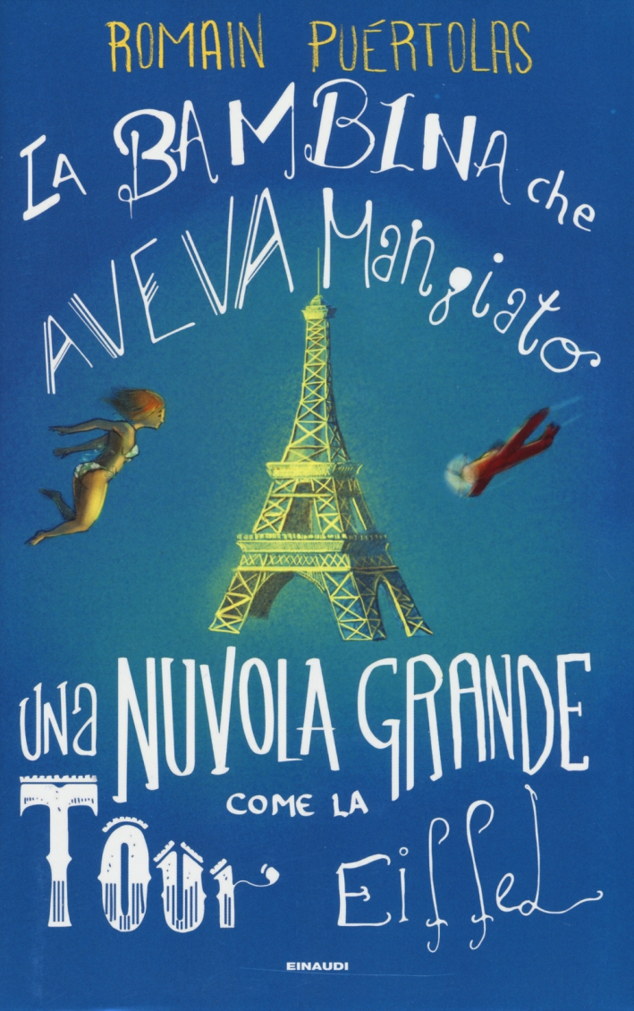 La bambina che aveva mangiato una nuvola grossa come la Tour Eiffel La bambina che aveva mangiato una nuvola grossa come la Tour Eiffel