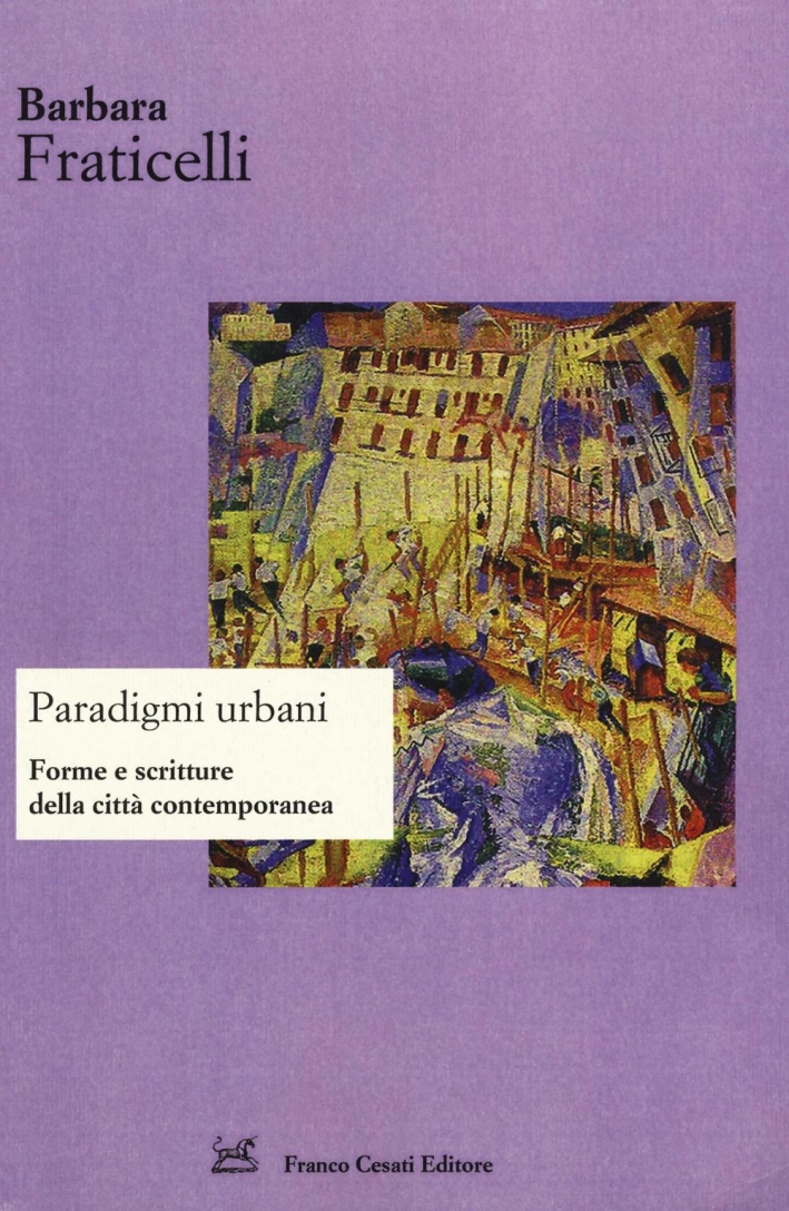 Paradigmi urbani. Forme e scritture della città contemporanea. Ediz. italiana e spagnola Paradigmi urbani. Forme e scritture della città contemporanea. Ediz. italiana e spagnola