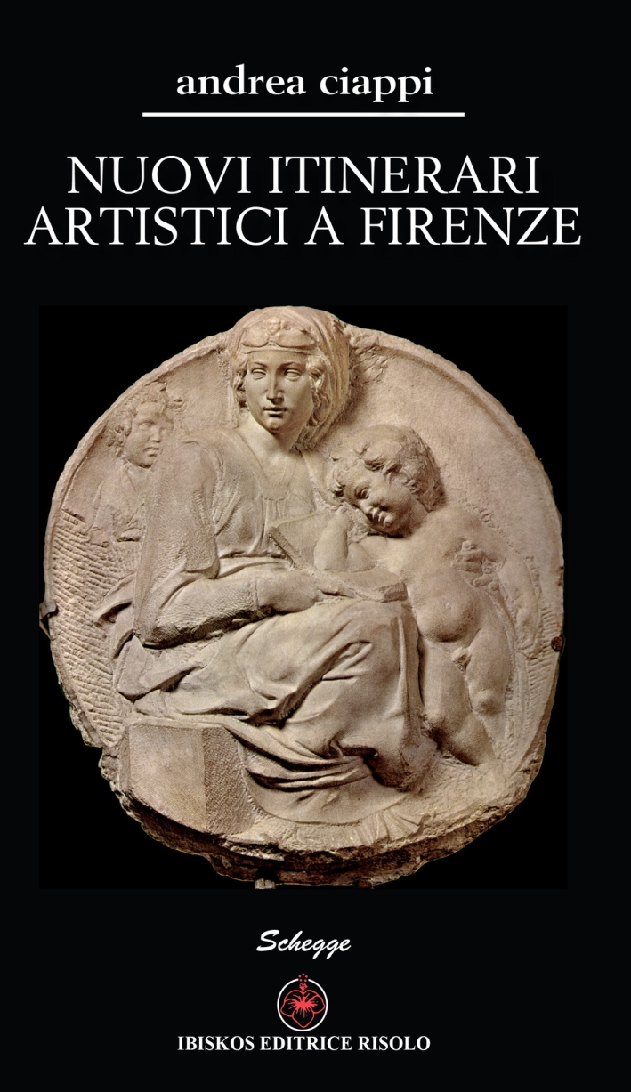 Nuovi itinerari artistici a Firenze Nuovi itinerari artistici a Firenze