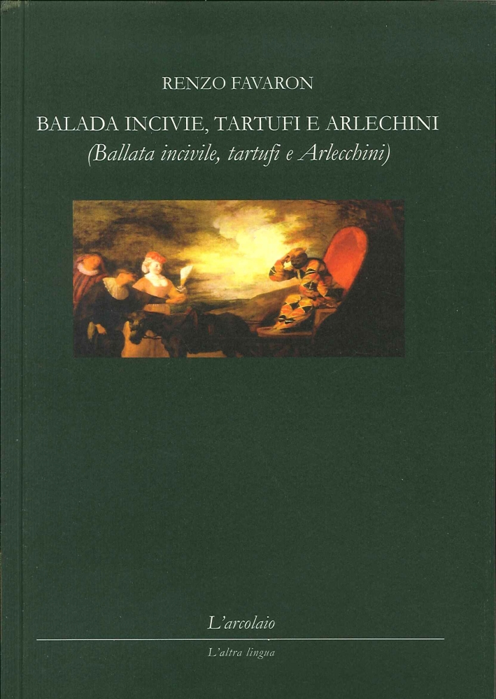 Balada Incivie, Tartufi e Arlechiniballata Incivile, Tartufi e Arlecchini. Ediz. Italiana Balada Incivie, Tartufi e Arlechiniballata Incivile, Tartufi e Arlecchini. Ediz. Italiana