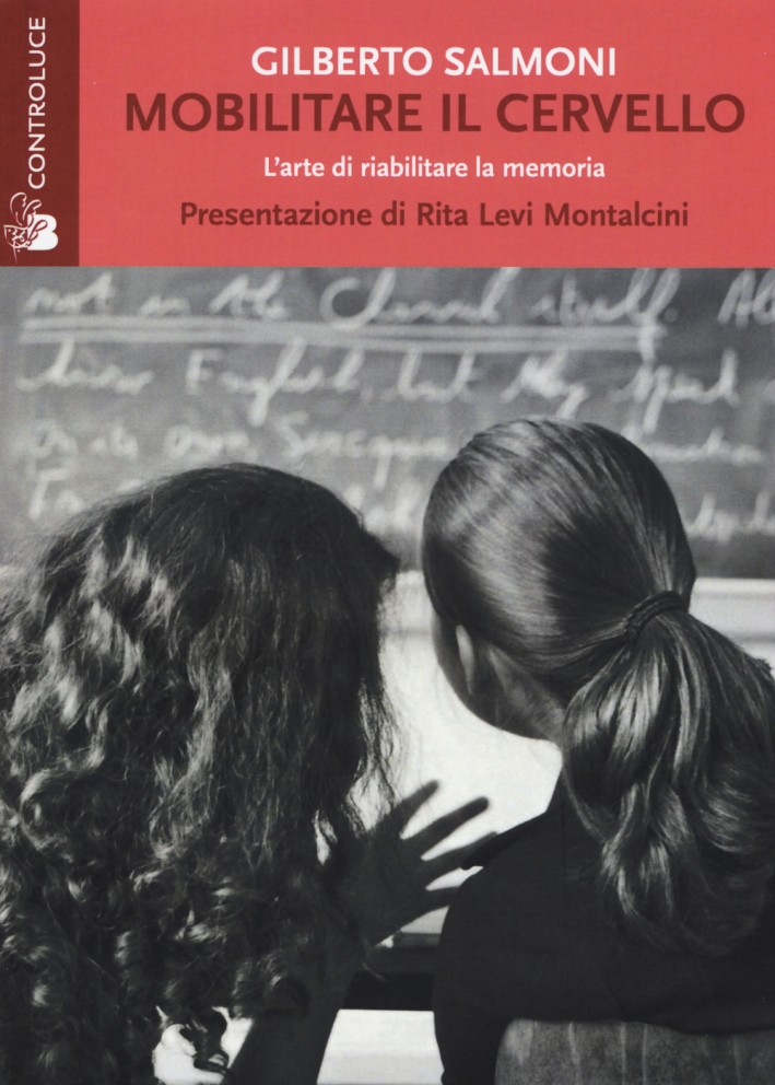 Mobilitare il cervello: l'arte di riabilitare la memoria Mobilitare il cervello: l'arte di riabilitare la memoria