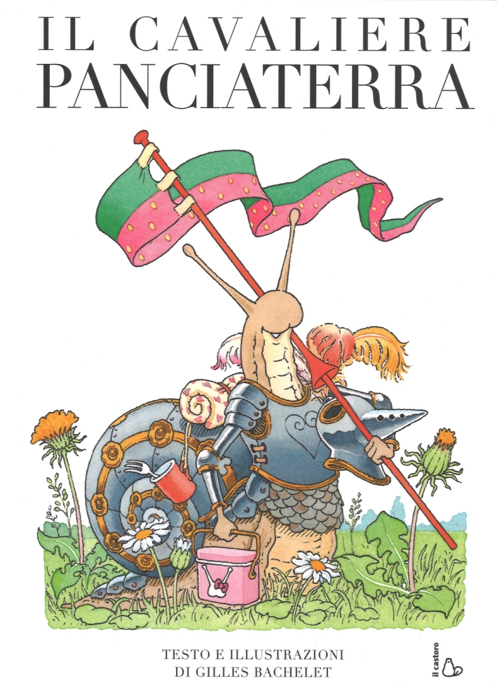 Il cavaliere Panciaterra. Ediz. illustrata Il cavaliere Panciaterra. Ediz. illustrata