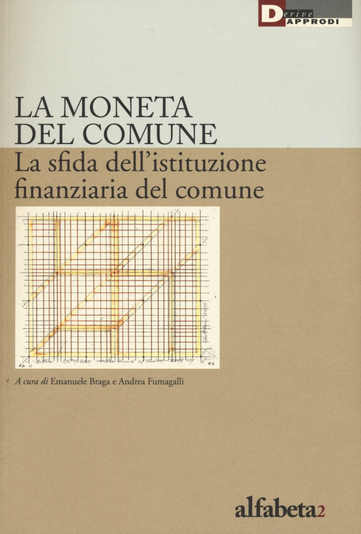 La moneta del comune. La sfida dell'istituzione finanziaria del comune La moneta del comune. La sfida dell'istituzione finanziaria del comune