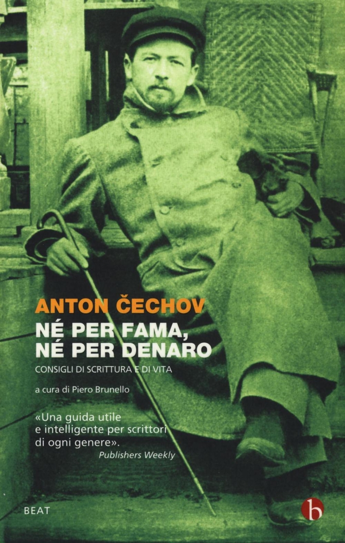 Né per fama, né per denaro. Consigli di scrittura e di vita Né per fama, né per denaro. Consigli di scrittura e di vita
