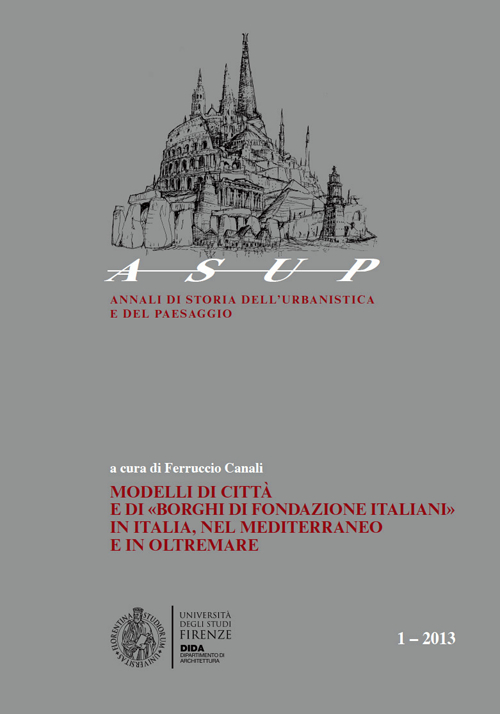 Modelli di città e di «Borghi di fondazione italiani» in Italia, nel Mediterraneo e in oltremare Modelli di città e di «Borghi di fondazione italiani» in Italia, nel Mediterraneo e in oltremare