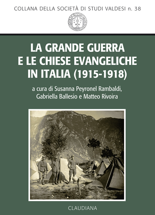 La grande guerra e le Chiese evangeliche in Italia (1915-1918) La grande guerra e le Chiese evangeliche in Italia (1915-1918)
