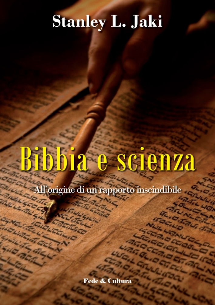Bibbia e scienza. All'origine di un rapporto inscindibile Bibbia e scienza. All'origine di un rapporto inscindibile