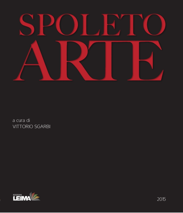 Spoleto arte. Catalogo 2015 Spoleto arte. Catalogo 2015