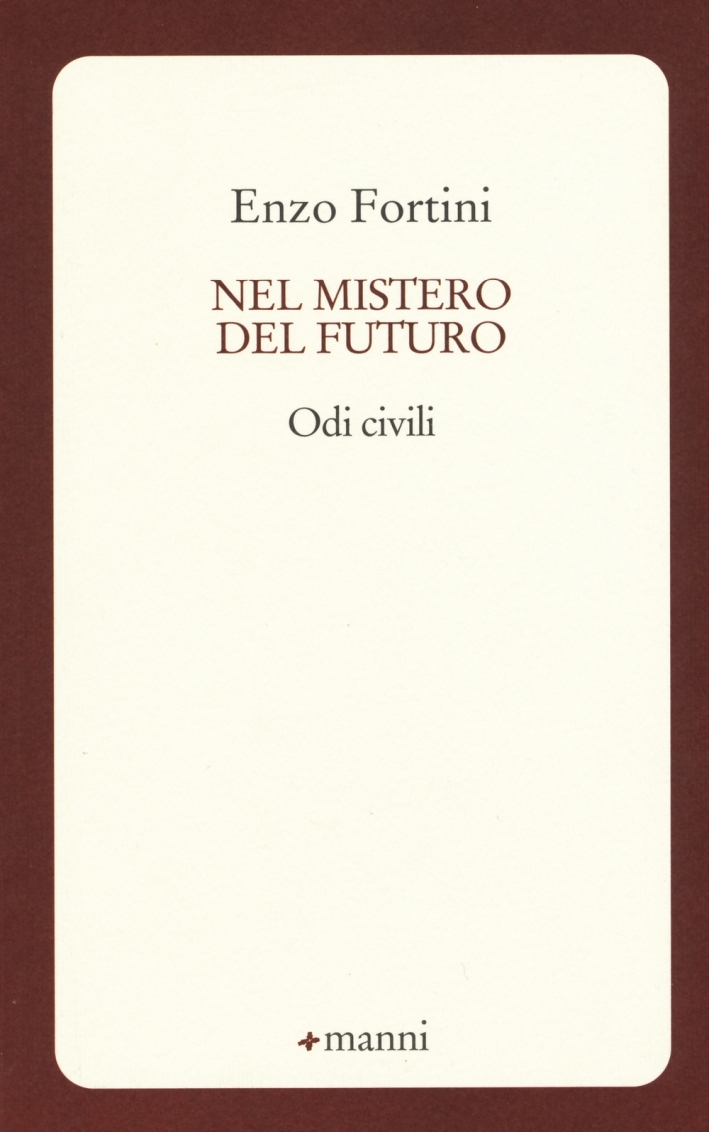 Nel Mistero del Futuro. Odi Civili Nel Mistero del Futuro. Odi Civili