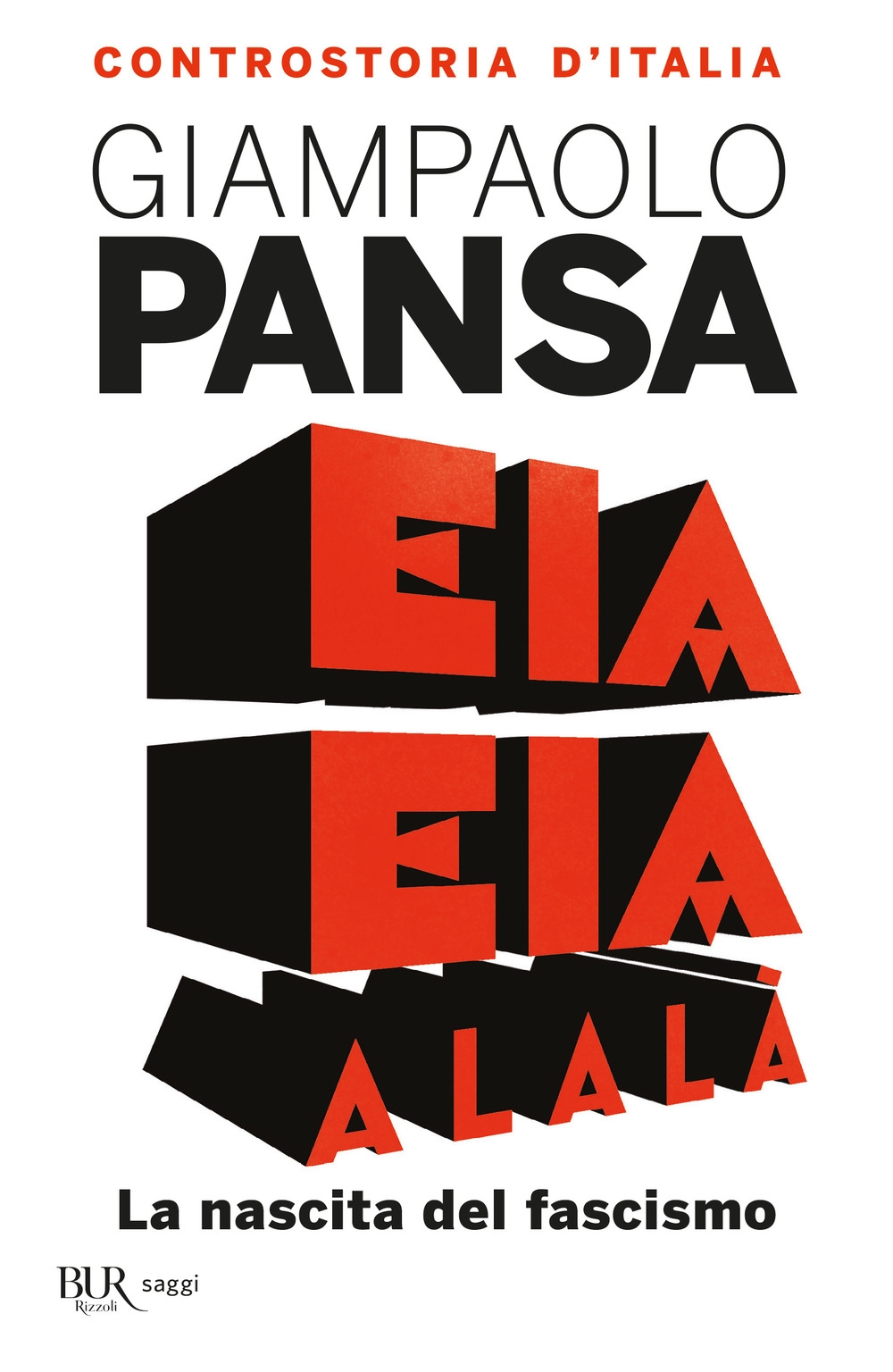 Eia eia alalà. La nascita del fascismo. Controstoria d'Italia Eia eia alalà. La nascita del fascismo. Controstoria d'Italia