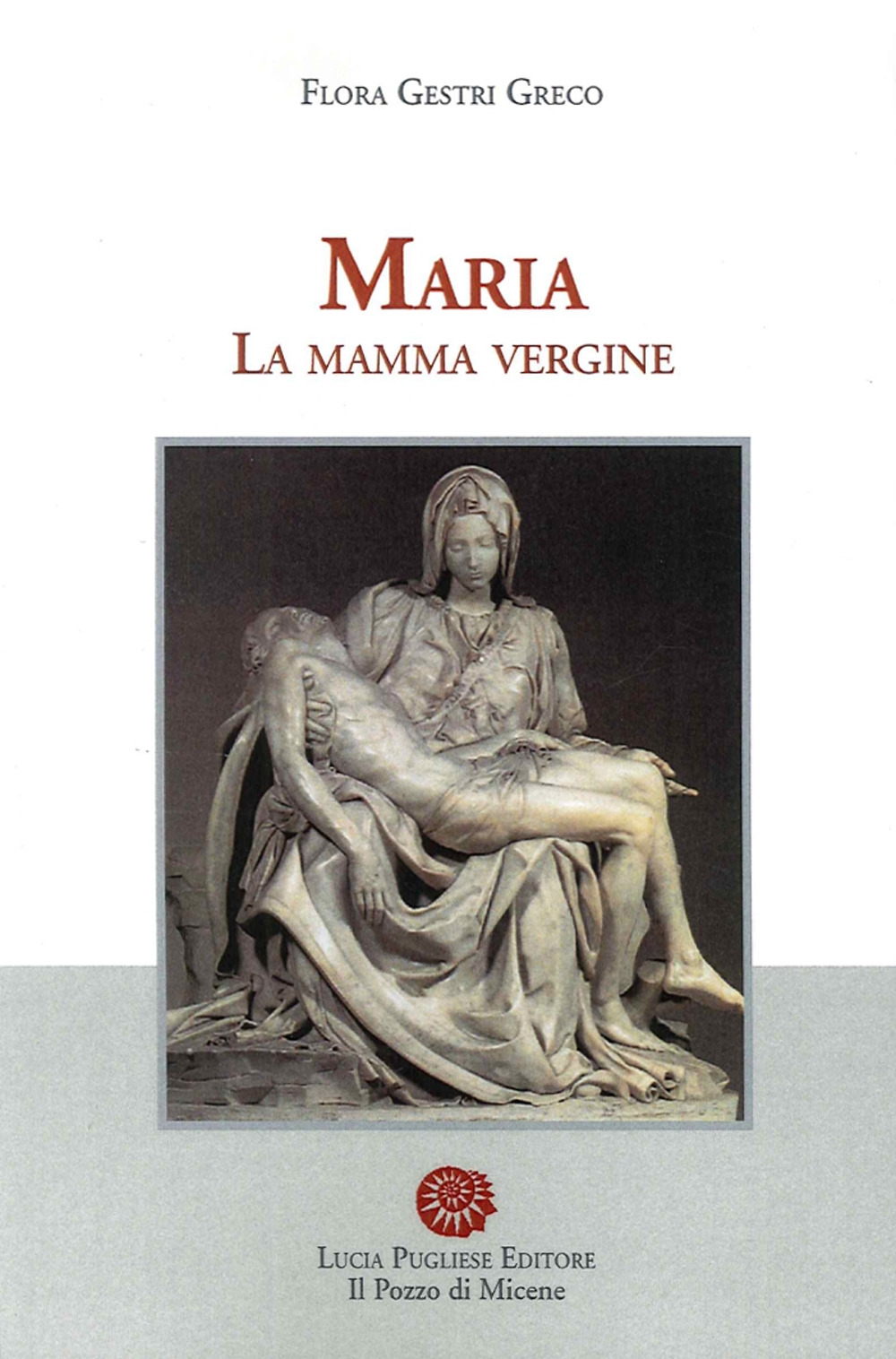 Maria. La mamma vergine Maria. La mamma vergine
