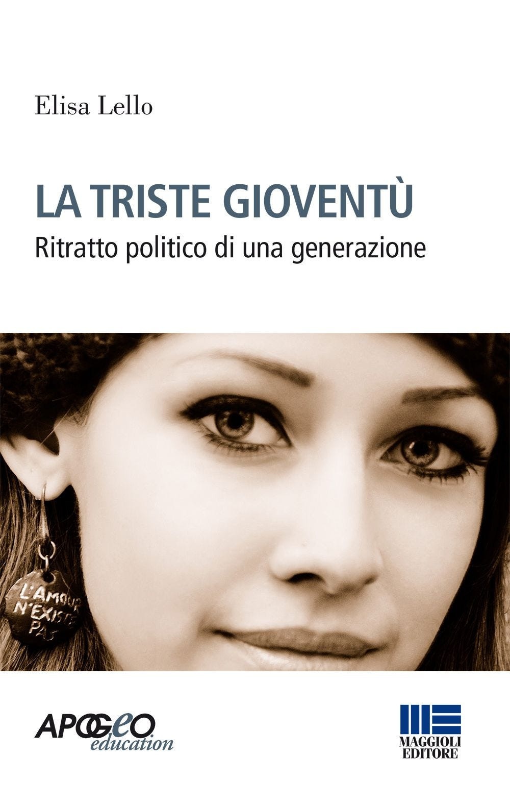 La triste gioventù. Ritratto politico di una generazione La triste gioventù. Ritratto politico di una generazione