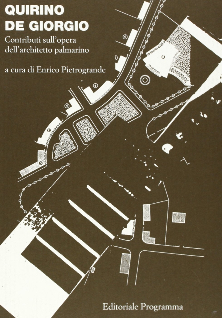 Quirino De Giorgio. Contributi sull'opera dell'architetto palmarino