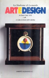 Artedesign in Italia, 1940-1975. La sindrome di Leonardo