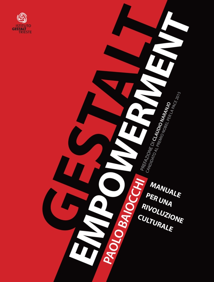 Gestalt Empowerment. Manuale per una rivoluzione culturale Gestalt Empowerment. Manuale per una rivoluzione culturale