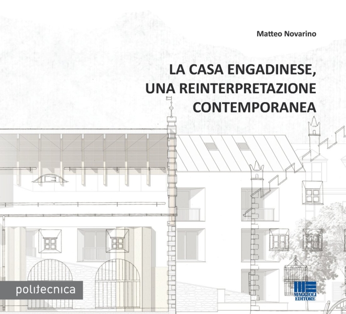 La casa engadinese, una reinterpretazione contemporanea La casa engadinese, una reinterpretazione contemporanea