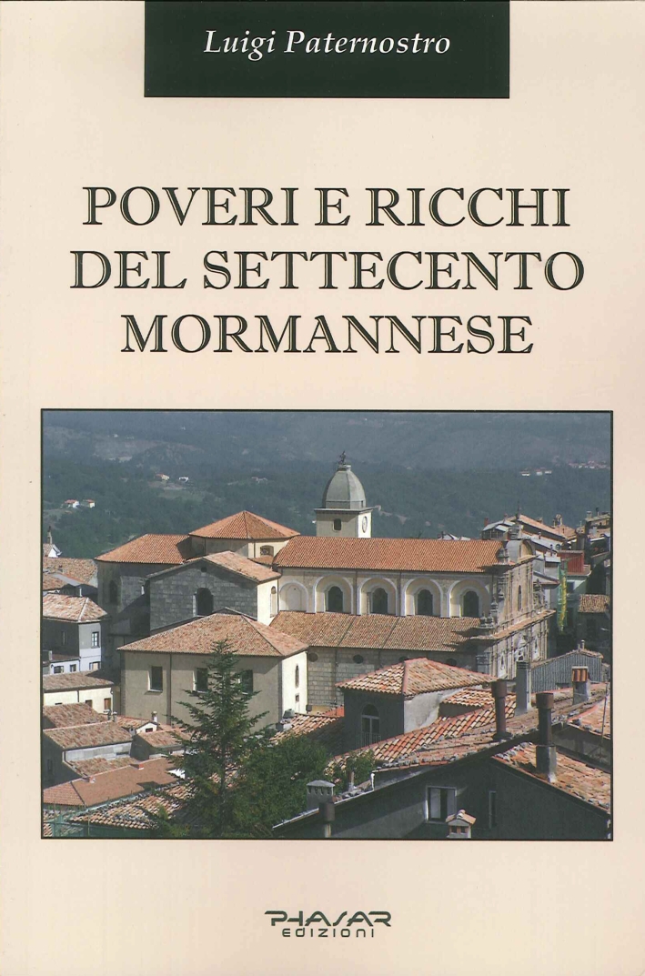 Poveri e Ricchi del Settecento Mormannese Poveri e Ricchi del Settecento Mormannese