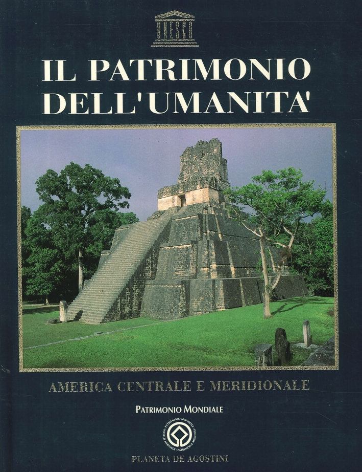 Il Patrimonio dell'Umanità. Vol.2. America Centrale e Meridionale Il Patrimonio dell'Umanità. Vol.2. America Centrale e Meridionale
