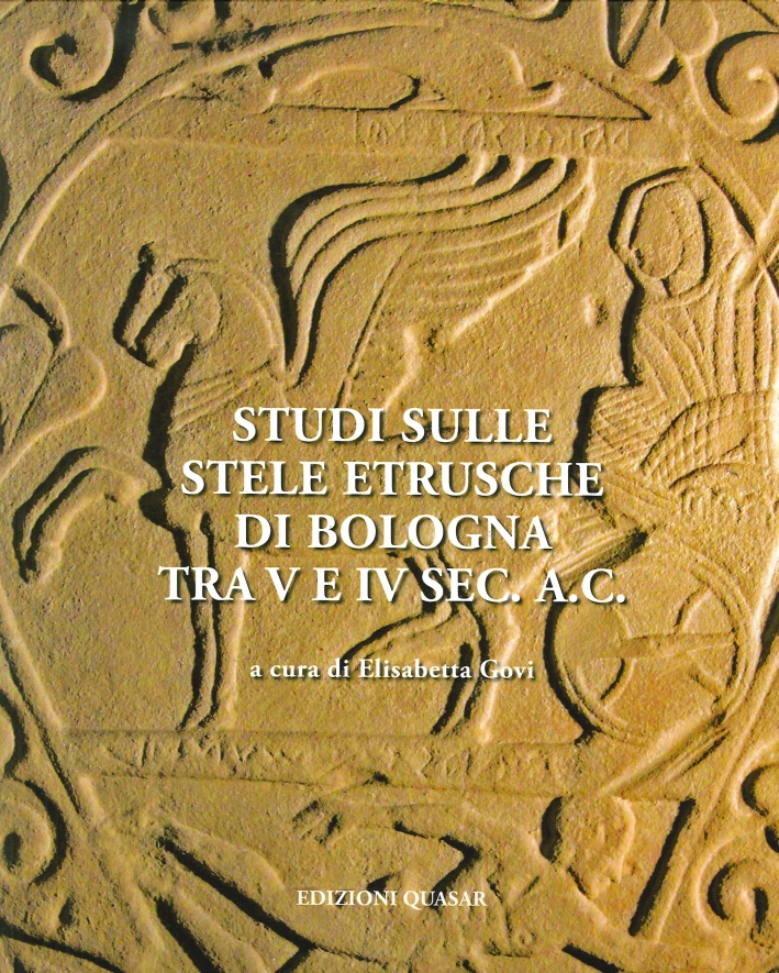 Studi sulle stele etrusche di Bologna tra V e VI sec. a. C Studi sulle stele etrusche di Bologna tra V e VI sec. a. C