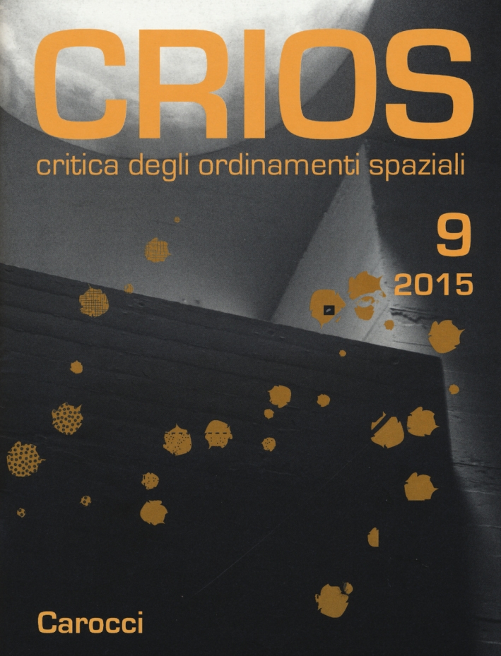 Crios. Critica degli ordinamenti spaziali (2015). Vol. 9 Crios. Critica degli ordinamenti spaziali (2015). Vol. 9