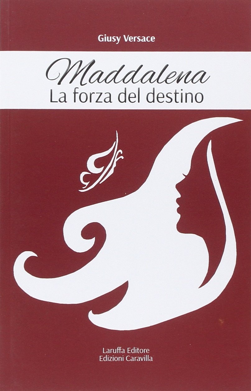 Maddalena. La forza del destino Maddalena. La forza del destino