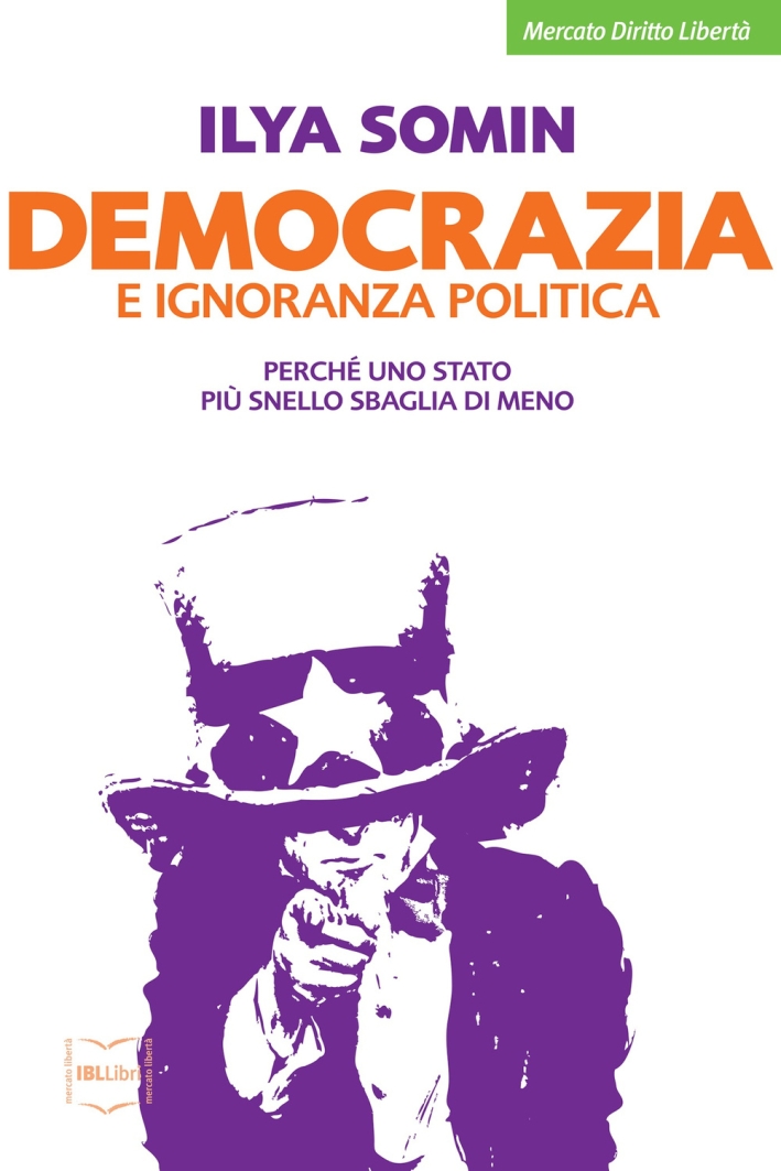Democrazia e ignoranza politica. Perché uno Stato più snello sbaglia di meno Democrazia e ignoranza politica. Perché uno Stato più snello sbaglia di meno