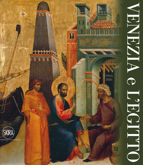 Venezia e l'Egitto. Ediz. illustrata Venezia e l'Egitto. Ediz. illustrata