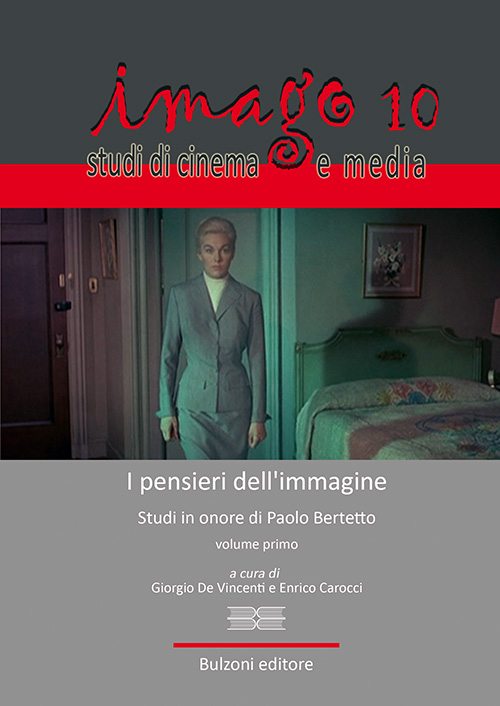 Imago. Studi di cinema e media. Vol. 10: I pensieri dell'immagine. Scritti in onore di Paolo Bertetto Imago. Studi di cinema e media. Vol. 10: I pensieri dell'immagine. Scritti in onore di Paolo Bertetto