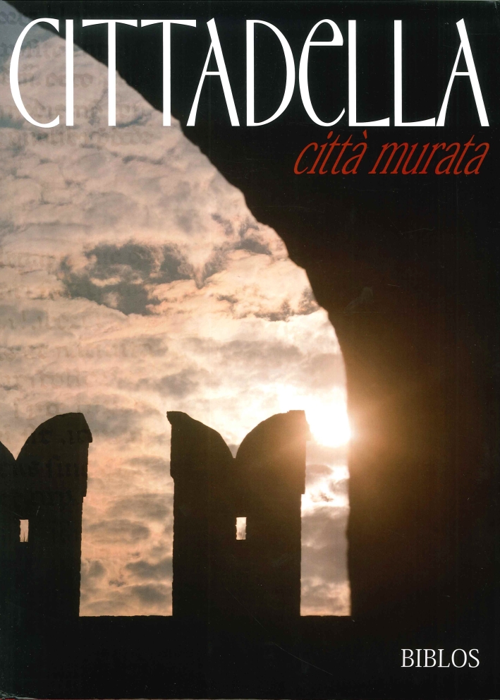 Cittadella. Città Murata Cittadella. Città Murata